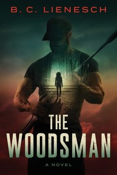 portada The Woodsman (The Jackson Clay & Bear Beauchamp Series) (en Inglés)
