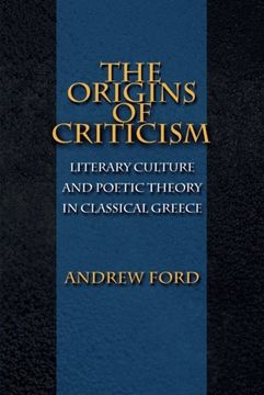 portada The Origins of Criticism: Literary Culture and Poetic Theory in Classical Greece (en Inglés)