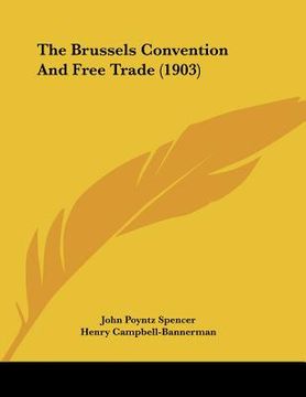 portada the brussels convention and free trade (1903) (en Inglés)