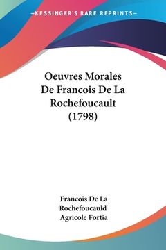 portada Oeuvres Morales De Francois De La Rochefoucault (1798) (en Francés)