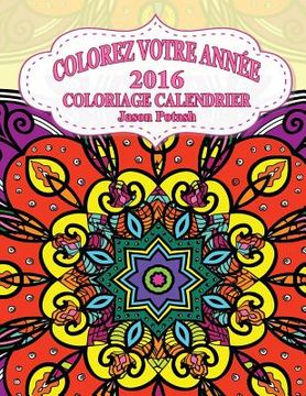 portada Colorez Votre Annee-2016 Coloriage Calendrier (in French)