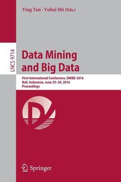 portada Data Mining and Big Data: First International Conference, Dmbd 2016, Bali, Indonesia, June 25-30, 2016. Proceedings (in English)