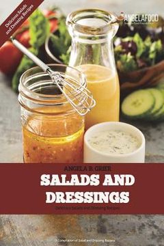 portada Salads And Dressings: Salads And Dressings: Delicious Salads and Dressings Recipes (in English)