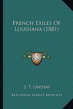 portada french exiles of louisiana (1881) (en Inglés)