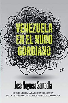 portada Venezuela En El Nudo Gordiano: Lecciones para la reconstrucción de la democracia y la prosperidad económica dahbar