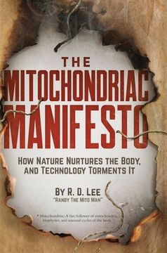 portada The Mitochondriac Manifesto: How Nature Nurtures the Body, and Technology Torments It (en Inglés)