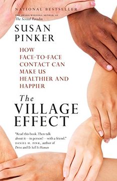 portada The Village Effect: How Face-To-Face Contact can Make us Healthier and Happier (en Inglés)