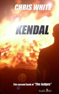 portada Kendal: A prequel to the Judges and the origin of the enigmatic Dr Kendal. (en Inglés)
