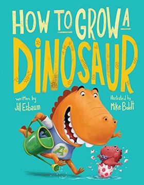 portada How to Grow a Dinosaur (en Inglés)