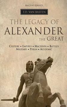 portada Ancient Greece: The Legacy of Alexander the Great (en Inglés)