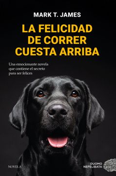 portada Felicidad de Correr Cuesta Arriba,La (in Spanish)