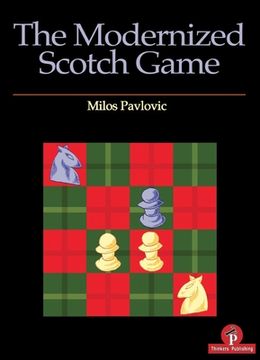 portada The Modernized Scotch Game: A Complete Repertoire for White and Black (in English)