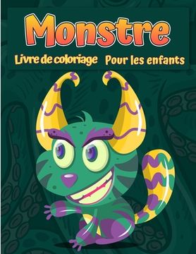 portada Monstres Livre de coloriage pour enfants: Un livre d'activité amusant Livre de coloriage de monstre cool, drôle et original pour enfants tous âges (en Francés)