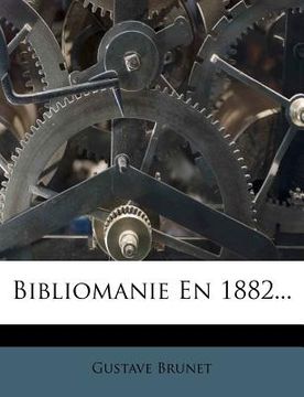 portada Bibliomanie En 1882... (in French)
