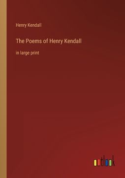 portada The Poems of Henry Kendall: in large print (in English)