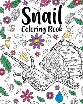 portada Snail Coloring Book: Coloring Books for Snail Lovers, Zentangle Snail Designs with Mandala Style (en Inglés)