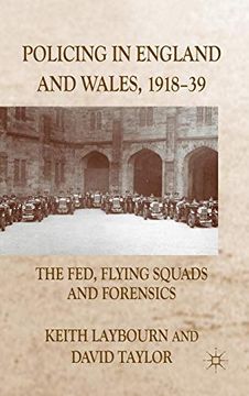 portada Policing in England and Wales, 1918-39: The Fed, Flying Squads and Forensics (en Inglés)