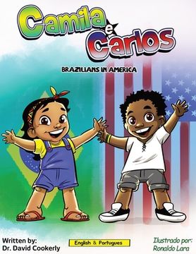portada Camila e Carlos (English Portuguese Bilingual Book for Kids - Brazilian): Brazilians in America (in English)