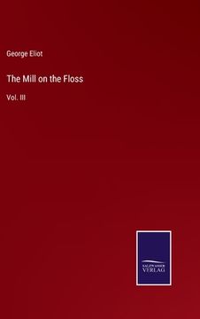 portada The Mill on the Floss: Vol. III (en Inglés)
