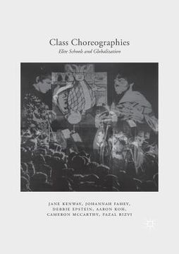 portada Class Choreographies: Elite Schools and Globalization (en Inglés)