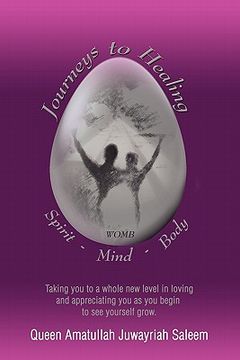 portada journeys to healing spirit - mind - body: taking you to a whole new level in loving and appreciating you as you begin to see yourself grow (en Inglés)