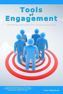 portada Tools of Engagement: Converting customers from targets to partners.