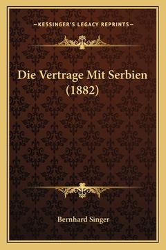 portada Die Vertrage Mit Serbien (1882) (in German)