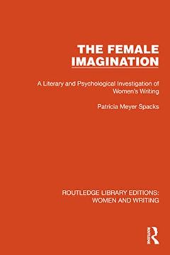 portada The Female Imagination: A Literary and Psychological Investigation of Women's Writing (Routledge Library Editions: Women and Writing)