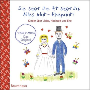 portada Sie Sagt ja. Er Sagt ja. Alles Klar - Ehepaar! - Kinder Über Liebe, Hochzeit und die Ehe: Kindermund (in German)