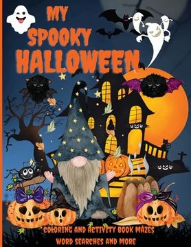portada My Spooky Halloween: An Amazing Activity and Coloring Book, Mazes, Word Searches and More, Pre-schoolers Kids Ages 4-8 (en Inglés)