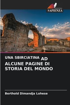 portada Una Sbirciatina AD Alcune Pagine Di Storia del Mondo (in Italian)