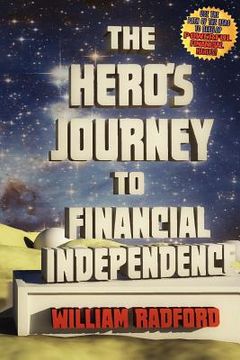 portada the hero's journey to financial independence (en Inglés)