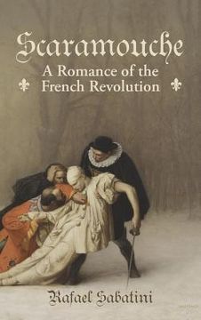 portada Scaramouche: A Romance of the French Revolution (en Inglés)