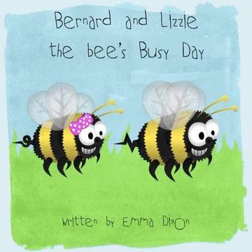 portada bernard and lizzie the bees busy day! (en Inglés)
