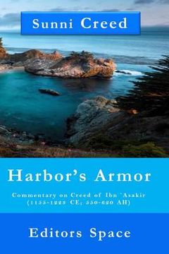 portada Harbor's Armor: Commentary on Creed of Ibn `Asakir (1155-1223; 550-620 AH) (en Inglés)