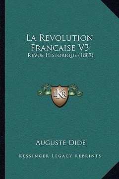 portada La Revolution Francaise V3: Revue Historique (1887) (in French)