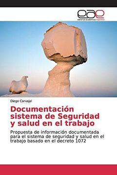 portada Documentación Sistema de Seguridad y Salud en el Trabajo: Propuesta de Información Documentada Para el Sistema de Seguridad y Salud en el Trabajo Basado en el Decreto 1072 (in Spanish)