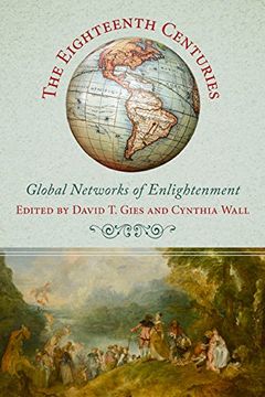 portada The Eighteenth Centuries: Global Networks of Enlightenment