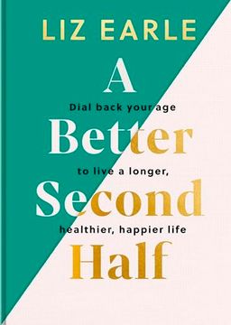 portada A Better Second Half: Dial Back Your age to Live a Longer, Healthier, Happier Life