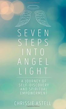 portada Seven Steps Into Angel Light: A Journey of Self-Discovery and Spiritual Empowerment (en Inglés)