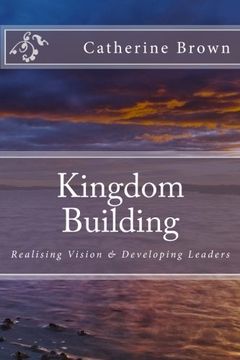 portada Kingdom Building: Realising Vision & Developing Leaders