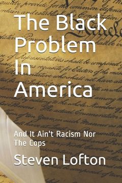 portada The Black Problem In America: And It Ain't Racism Nor The Cops (in English)