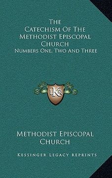 portada the catechism of the methodist episcopal church: numbers one, two and three (in English)