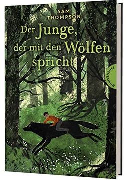 portada Der Junge, der mit den Wölfen Spricht: Spannendes Abenteuer Über mut und Freiheit, ab 10 Jahren (en Alemán)