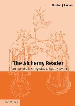 portada The Alchemy Reader: From Hermes Trismegistus to Isaac Newton (en Inglés)