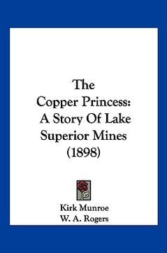 portada the copper princess: a story of lake superior mines (1898) (in English)