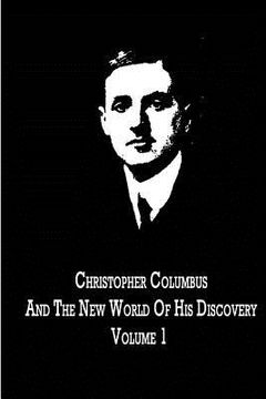 portada Christopher Columbus And The New World Of His Discovery Volume 1 (en Inglés)