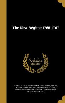 portada The New Régime 1765-1767 (en Inglés)