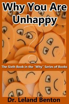 portada Why You Are Unhappy: The Sixth Book in the "Why" Series of Books (en Inglés)