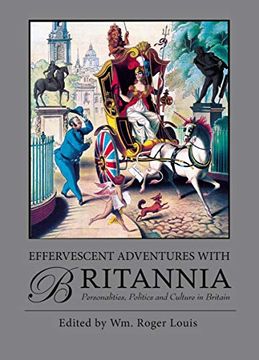 portada Effervescent Adventures With Britannia: Personalities, Politics and Culture in Britain (en Inglés)